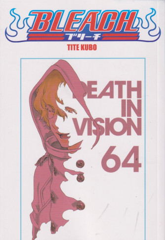 Bleach - n. 64- Tite Kubo -Eath in vision    settimanale
