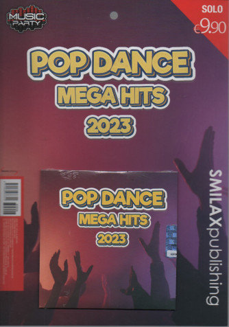 Music party - n. 6 -Pop Dance Mega hits 2023 -   - trimestrale -28 aprile 2023