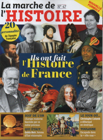 La marche de l'Histoire - n. 47 -Ils ont fait l'histoire de France -  trimestriel -janvier - fevrier - mars 2024 - in lingua francese