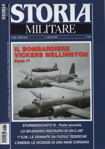 Storia Militare - n. 358 - Il bombardiere Vickers Wellington Parte 1     1°luglio   2023 - mensile