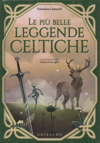 Le più belle  leggende celtiche - Valentina Camerini-  quindicinale - copertina rigida - Gribaudo
