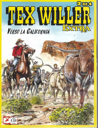 Tex Willer extra  -Verso la California -  n. 21   - 3 di 4- 3 - settembre 2022 - mensile