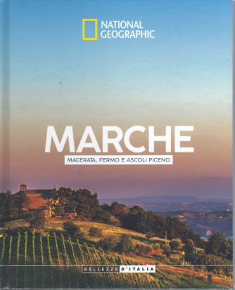 National Geographic -Marche - Macerata, Fermo e Ascoli Piceno- settimanale - 9/4/2022 - copertina rigida