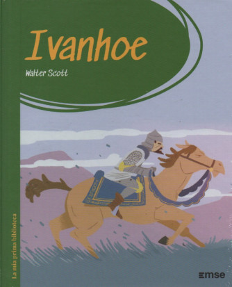 La mia prima Biblioteca   -Ivanhoe - Walter Scott -    n. 35-30/8/2023-  settimanale - copertina rigida