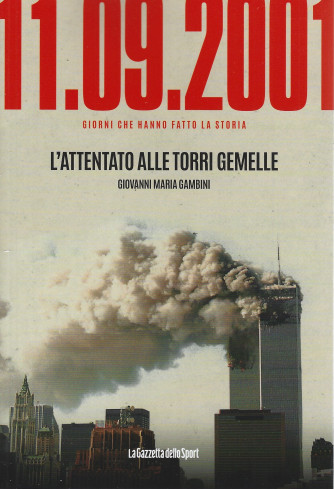 11-9-2001- L'attentato alle Torri Gemelle - Giovanni Maria Gambini - n. 3 - settimanale - 150 pagine