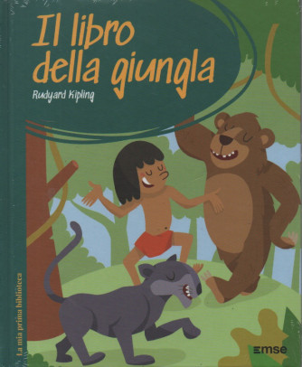 La mia prima Biblioteca   -Il libro della giungla - Rudyard Kipling-    n. 49-6/12/2023-  settimanale - copertina rigida