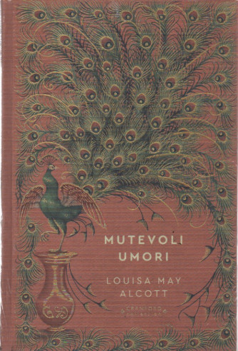 Storie senza tempo - Mutevoli umori - Louisa May Alcott - n.65 - settimanale -5/5/2023 - copertina rigida