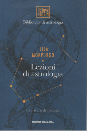 Biblioteca di astrologia -  Lisa Morpurgo - Lezioni di astrologia  -La natura dei pianeti -    n.10 - settimanale - 310 pagine