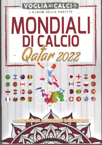 Voglia di Calcio - Calendario dei Mondiali di calcio del Quatar 2022 - cm. 14x20.5
