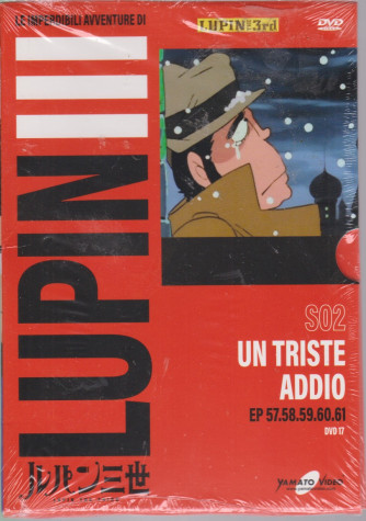 Le imperdibili avventure di Lupin III -Un triste addio - n. 17 - settimanale