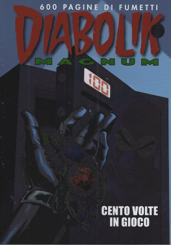 Diabolik Magnum -Cento volte in gioco - n. 1 - 10/6/2022- quadrimestrale -670 pagine di fumetti