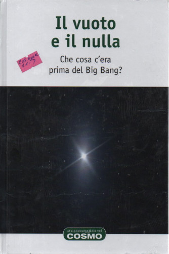 Il vuoto e il nulla - Che cosa c'era prima del Big Bang? - n.5 - 31/03/2023 - settimanale - copertina rigida