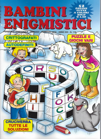 Bambini Enigmistici - n. 119 - bimestrale -gennaio - febbraio   2022 - 52 pagine tutte a colori