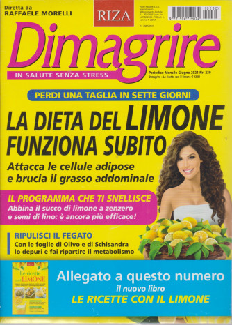 Dimagrire +Le ricette con il limone- n. 230 - mensile- giugno 2021 - 2 riviste