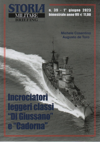 Storia militare Briefing - n. 39 -Incrociatori leggeri classi Di Giussano e Cadorna -  1°giugno  2023- bimestrale