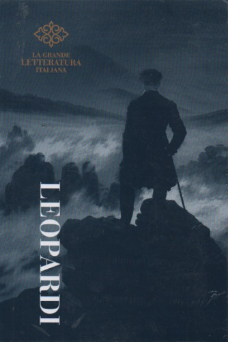 La grande letteratura italiana -Giacomo  Leopardi - Canti - Operette morali - 24/1/2024 - settimanael - copertina rigida