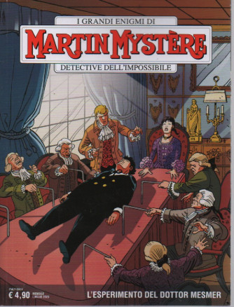 I grandi enigmi di Martin Mystere - Detective dell'impossibile - L'esperimento del dottor Mesmer- n. 401 - mensile - 11 luglio    2023