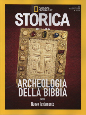 National Geographic - Storica  Dossier -  Archeologia della Bibbia   -Parte 2 - Nuovo Testamento -  n. 18 - dicembre  2022 -bimestrale