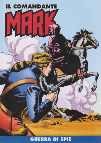 Il comandante Mark -Guerra di spie- n.201 -  settimanale