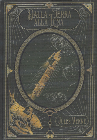 Dalla terra alla luna - Jules Verne - n.31 - settimanale - 13/09/2022 - copertina rigida