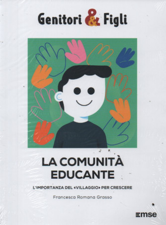 Genitori & Figli   - La comunità educante - L'importanza del villaggio per crescere - Francesca Romana Grasso-   n.24 - settimanale -  4/7/2023
