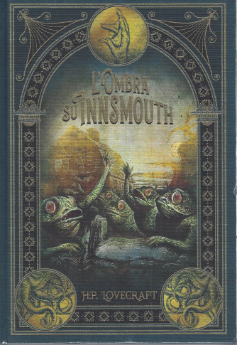 L'ombra su Innsmouth - H.P. Lovecraft-  n. 26 - settimanale -9/8/2022 - copertina rigida