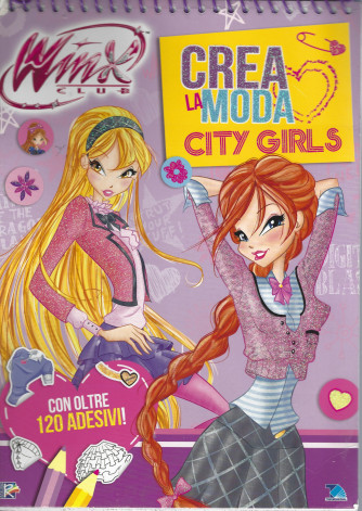 Winx Club Crea la moda city girls - n. 30  - 20/11/2021- bimestrale - con spirale