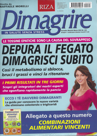 Dimagrire  + Combinazioni alimentari vincenti- n. 239 - mensile- marzo 2022 - 2 riviste