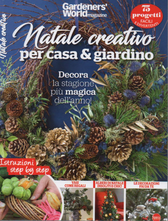 Il mio giardino speciale - Gardeners' World magazine - Natale creativo per casa & giardino- n. 11 - bimestrale -novembre - dicembre  2023