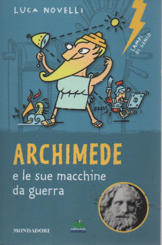 Luca Novelli - Archimede e le sue macchine da guerra - n. 7 - 14/3/2023 -