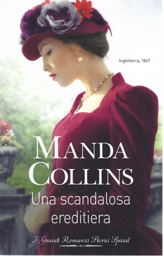 Harmony Grandi Romanzi Storici Special - Manda Collins - Una scandalosa ereditiera - n. 321 - bimestrale - maggio 2022