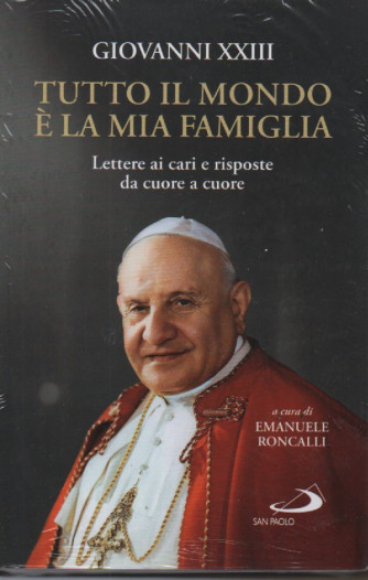 Giovanni XXIII - Tutto il mondo è la mia famiglia - n. 23 - maggio 2023 - settimanale