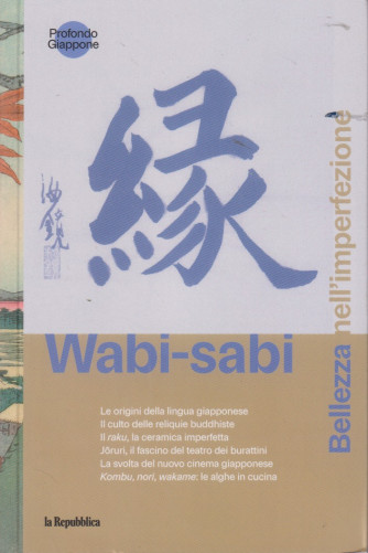 Collana Profondo Giappone - n. 7 -Wabi - sabi - Bellezza nell'imperfezione - 15/6/2024 - 143 pagine