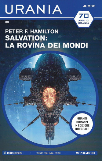 Urania Jumbo -Peter F. Hamilton - Salvation: la rovina dei mondi -  n. 30-  mensile -aprile  2022 -506   pagine