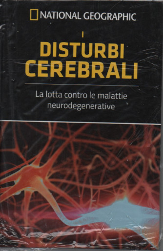 National Geographic - I disturbi cerebrali - La lotta contro le malattie neurodegenerative n. 8 - 23/12/2022 - settimanale - copertina rigida