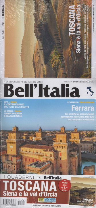 Bell'italia + I Quaderni di Bell'Italia - Toscana: Siena e la val d'Orcia - Uscita n.474 - 27 Settembre 2025 - Mensile
