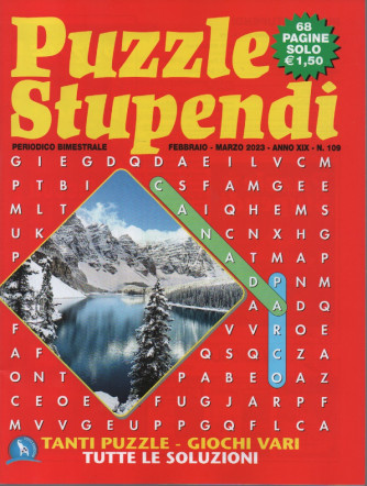 Puzzle stupendi - n. 109 - bimestrale - febbraio - marzo 2023 - 68 pagine