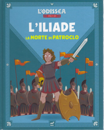 L'Odissea - n.61   - L'Iliade - La morte di Patroclo-  22/3/2024 - settimanale - copertina rigida