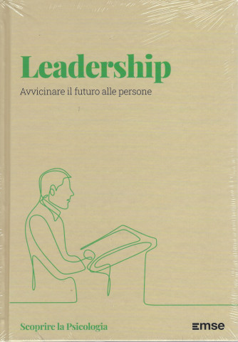 Scoprire la psicologia -Leadership - n. 27  - settimanale - 18/3/2022 - copertina rigida