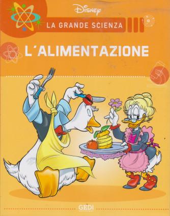 La grande scienza Disney -L'alimentazione-    n. 14 - settimanale -10/7/2021