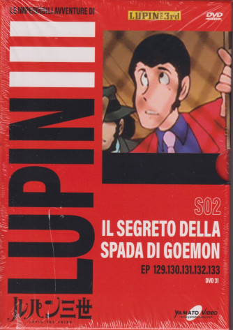 Le imperdibili avventure di Lupin III -Il segreto della spada di Goemon n. 31 - settimanale