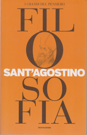 I grandi del pensiero - Filosofia - n. 6 - Sant'Agostino  - 23/4/2021 - settimanale - 159 pagine