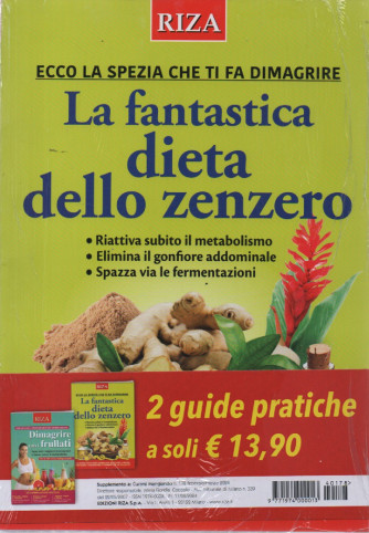 Curarsi mangiando -La fantastica dieta dello zenzero - n. 178- febbraio - marzo 2024- + Dimagrire con i frullati - 2 riviste
