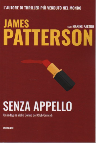 Gente - James Patterson - con Maxine Paetro- n. 10 - Senza appello- Un'indagine delle Donne del Club Omicidi - 18/8/2023 - 275 pagine
