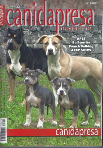 Cani da presa magazine - Mastini Molossi  Molossoidi -  n. 2 / 2021 - bimestrale