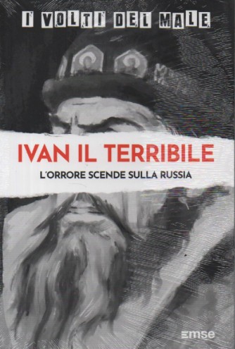 I volti del male -Ivan il terribile - L'orrore scende sulla Russia- n. 16- 5/12/2023 - settimanale
