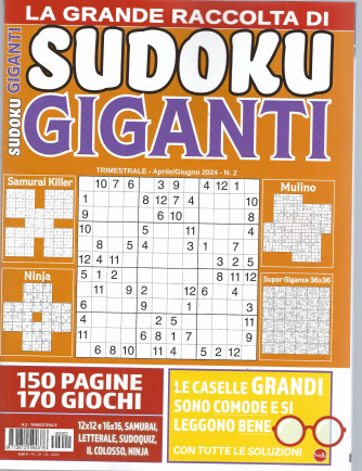 La grande raccolta di Sudoku giganti - n. 2 - trimestrale -aprile - giugno  2024 - 150 pagine - 170 giochi