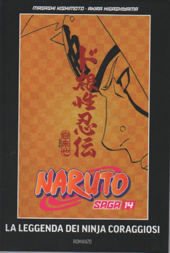 Naruto Saga - n. 14 -La leggenda dei Ninja coraggiosi   -  settimanale