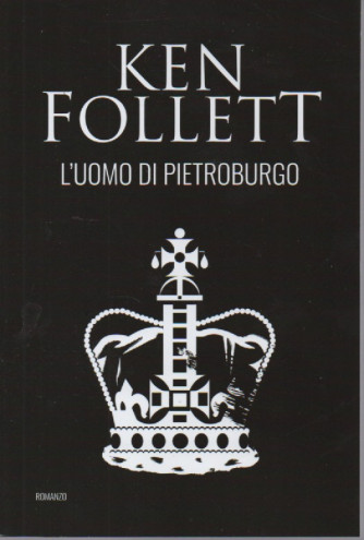 Ken Follett -L'uomo di Pietroburgo- n. 4   - 12/1/2024  - 333 pagine  - romanzo - settimanale