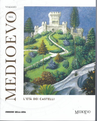 Viaggio nel Medioevo  L'età dei castelli- n. 19- settimanale -127 pagine